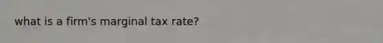 what is a firm's marginal tax rate?