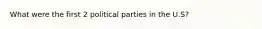 What were the first 2 political parties in the U.S?