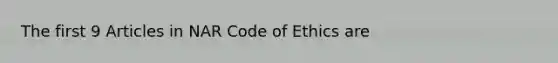 The first 9 Articles in NAR Code of Ethics are