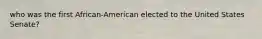 who was the first African-American elected to the United States Senate?