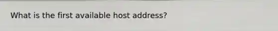 What is the first available host address?