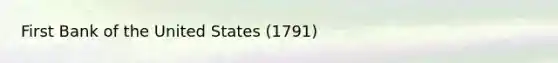 First Bank of the United States (1791)