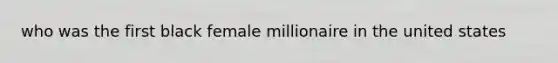 who was the first black female millionaire in the united states