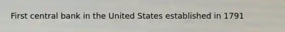First central bank in the United States established in 1791