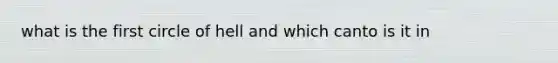 what is the first circle of hell and which canto is it in