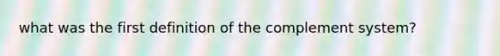 what was the first definition of the complement system?