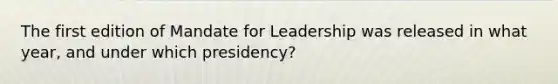 The first edition of Mandate for Leadership was released in what year, and under which presidency?