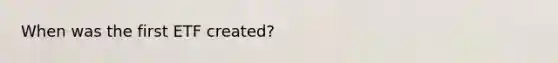 When was the first ETF created?