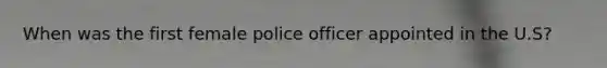 When was the first female police officer appointed in the U.S?
