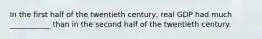 In the first half of the twentieth century, real GDP had much ___________ than in the second half of the twentieth century.