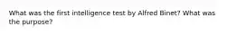 What was the first intelligence test by Alfred Binet? What was the purpose?