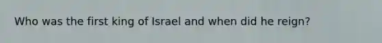 Who was the first king of Israel and when did he reign?