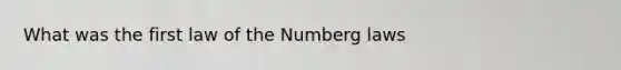 What was the first law of the Numberg laws