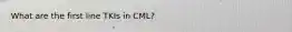 What are the first line TKIs in CML?