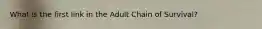What is the first link in the Adult Chain of Survival?