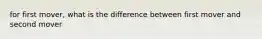 for first mover, what is the difference between first mover and second mover