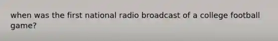 when was the first national radio broadcast of a college football game?