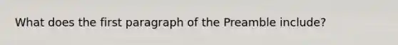 What does the first paragraph of the Preamble include?