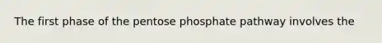 The first phase of <a href='https://www.questionai.com/knowledge/kU2OmaBWIM-the-pentose-phosphate-pathway' class='anchor-knowledge'>the pentose phosphate pathway</a> involves the