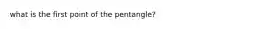 what is the first point of the pentangle?