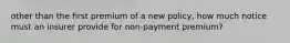 other than the first premium of a new policy, how much notice must an insurer provide for non-payment premium?