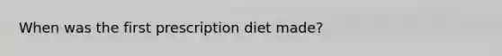 When was the first prescription diet made?