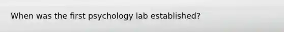 When was the first psychology lab established?