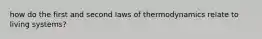 how do the first and second laws of thermodynamics relate to living systems?