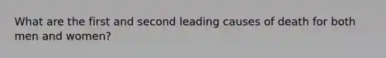 What are the first and second leading causes of death for both men and women?