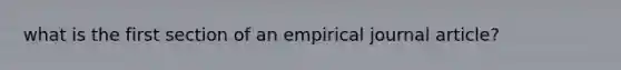 what is the first section of an empirical journal article?