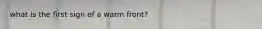 what is the first sign of a warm front?