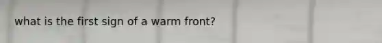 what is the first sign of a warm front?