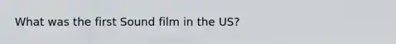 What was the first Sound film in the US?