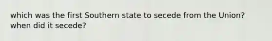 which was the first Southern state to secede from the Union? when did it secede?