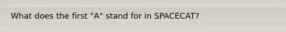What does the first "A" stand for in SPACECAT?