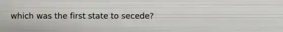 which was the first state to secede?