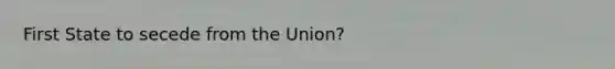 First State to secede from the Union?