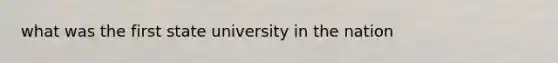 what was the first state university in the nation