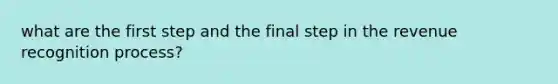 what are the first step and the final step in the revenue recognition process?