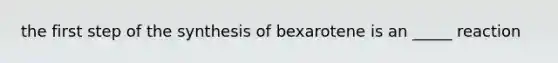 the first step of the synthesis of bexarotene is an _____ reaction