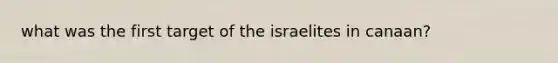 what was the first target of the israelites in canaan?