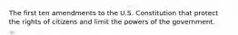 The first ten amendments to the U.S. Constitution that protect the rights of citizens and limit the powers of the government.