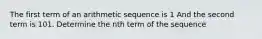 The first term of an arithmetic sequence is 1 And the second term is 101. Determine the nth term of the sequence