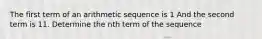 The first term of an arithmetic sequence is 1 And the second term is 11. Determine the nth term of the sequence