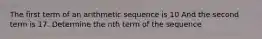 The first term of an arithmetic sequence is 10 And the second term is 17. Determine the nth term of the sequence