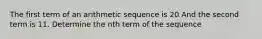 The first term of an arithmetic sequence is 20 And the second term is 11. Determine the nth term of the sequence