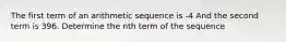 The first term of an arithmetic sequence is -4 And the second term is 396. Determine the nth term of the sequence