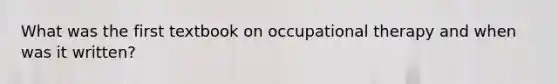 What was the first textbook on occupational therapy and when was it written?