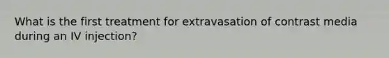 What is the first treatment for extravasation of contrast media during an IV injection?