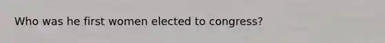 Who was he first women elected to congress?